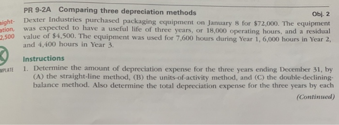  PR 9-2A Comparing three depreciation methods Obj. 2 ht. Dexter Industries
