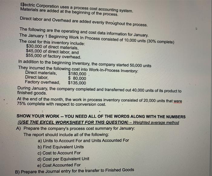  Bectric Corporation uses a process cost accounting system. Materials are added