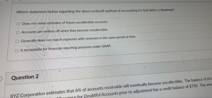  Which statement below regarding the direct writeoff method of accounting for