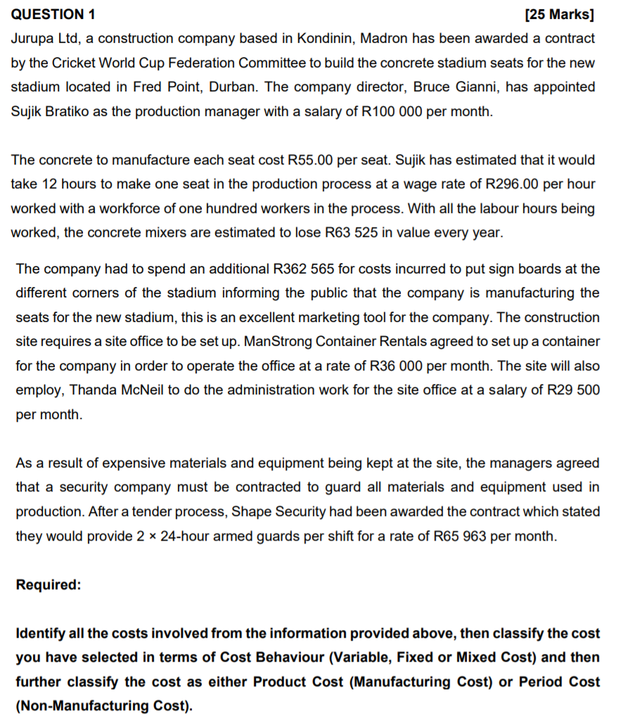  QUESTION 1 [25 Marks] Jurupa Ltd, a construction company based in