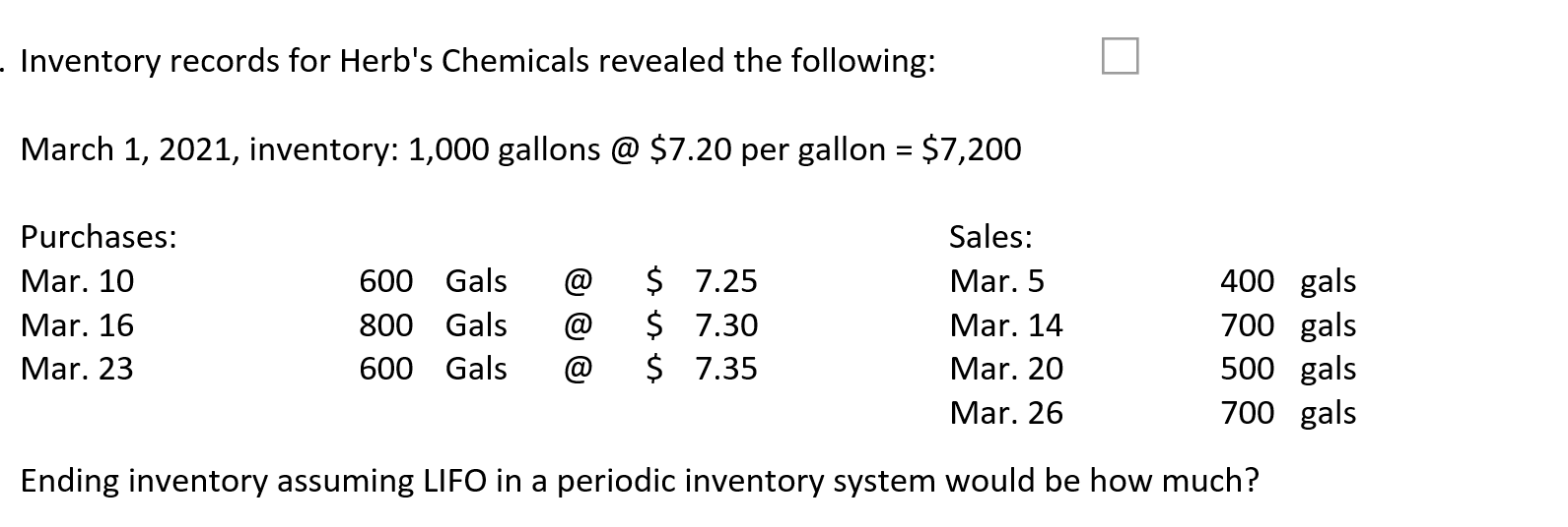  Inventory records for Herb's Chemicals revealed the following: March 1, 2021,