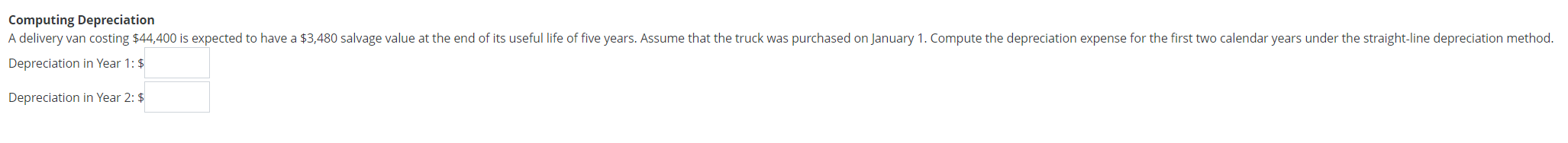 Computing Depreciation A delivery van costing $44,400 is expected to have a