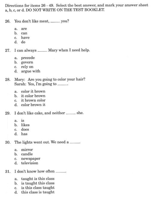  Directions for items 26 - 49. Select the best answer, and