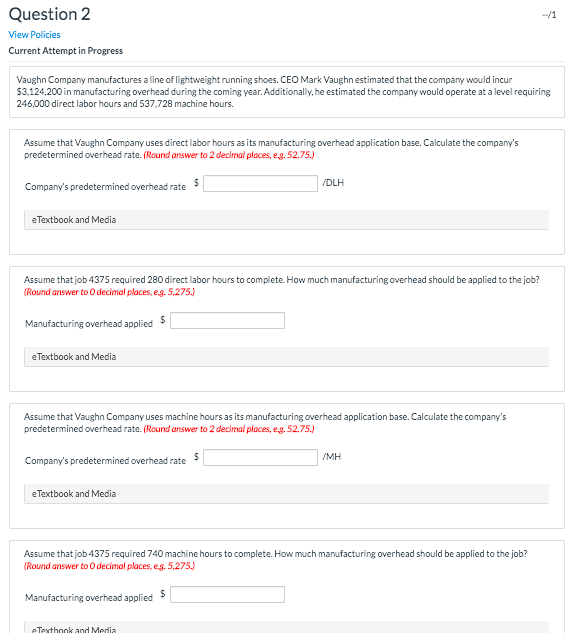 Question 2 View Policies Current Attempt in Progress Vaughn Company manufactures