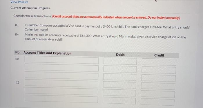  View Policies Current Attempt in Progress Consider these transactions: (Credit account