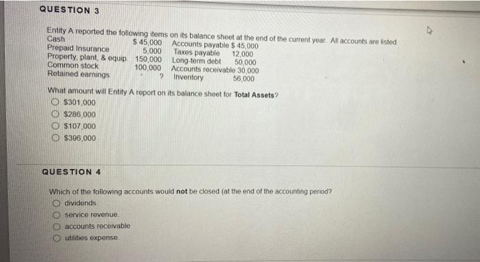  QUESTION 3 Entity A reported the following items on its balance