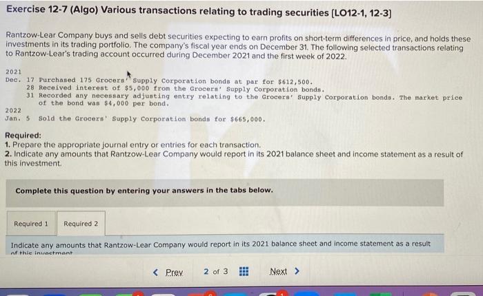  help please :) Exercise 12-7 (Algo) Various transactions relating to trading