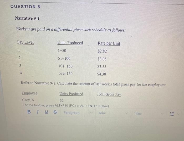  QUESTION 8 Narrative 9-1 Workers are paid on a differential piecework