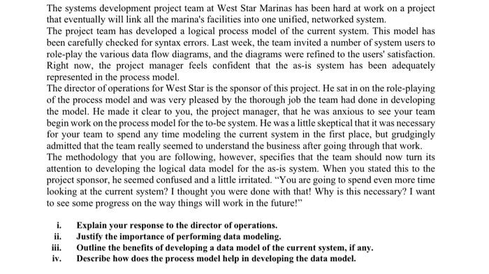  The systems development project team at West Star Marinas has been