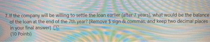  i need the answer if question 7 7. If the company