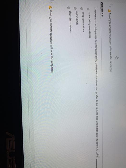  Moving to another question will save this response Question 8 The