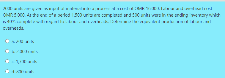 2000 units are given as input of material into a process