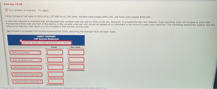  Exercise 19-05 * Your answer is incorrect. Try again Carey Company