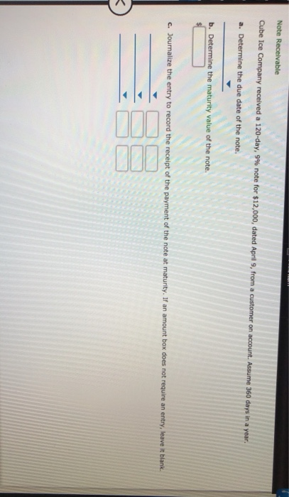  Note Receivable Cube Ice Company received a 120-day, 9 note for
