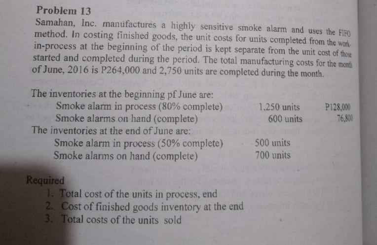  Topic: Average and FIFO Costing Problem 13 Samahan, Inc. manufactures a