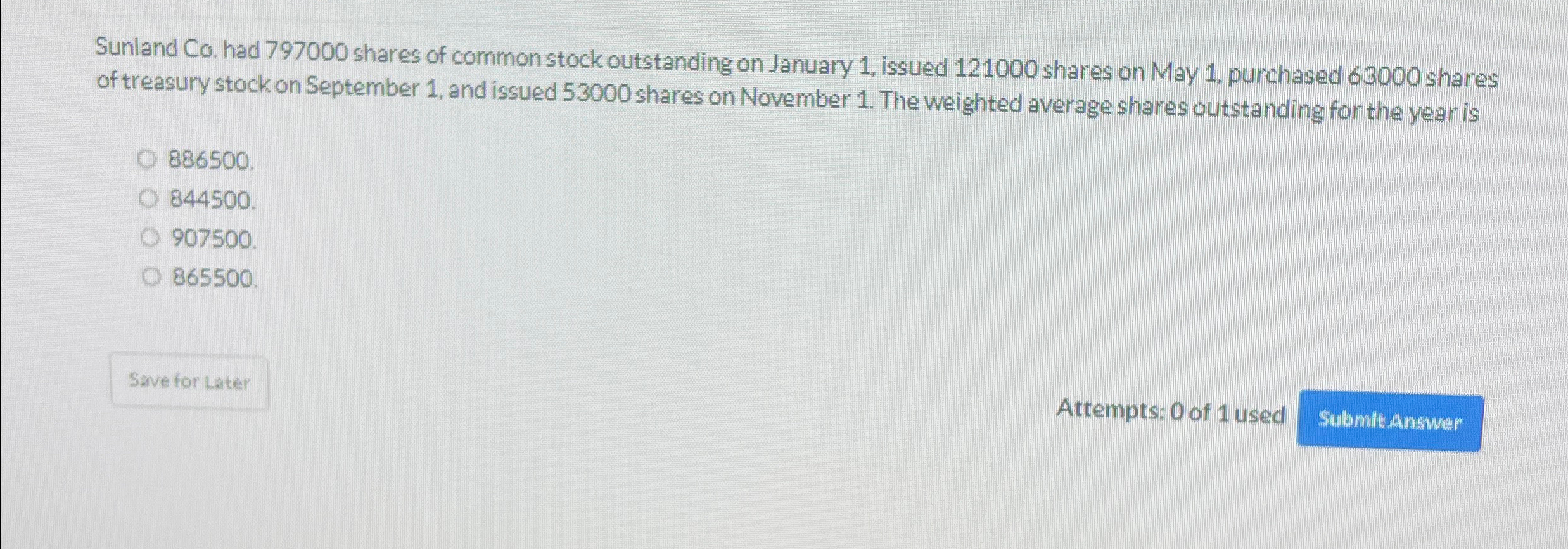  18. Sunland Co. had 797000 shares of common stock outstanding on