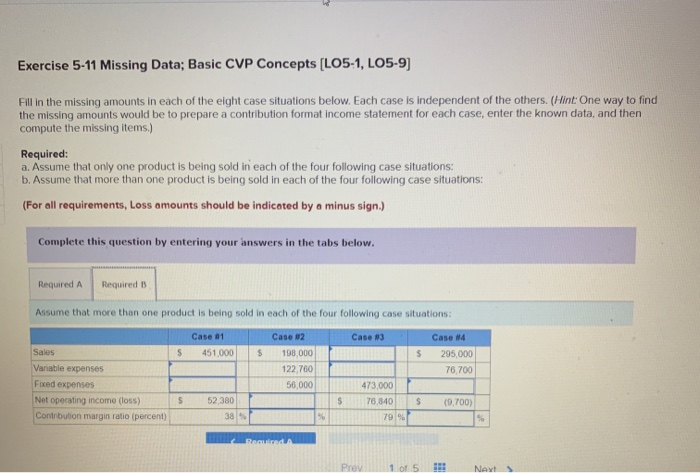 the missing amounts in each of the eight case situations below. Each