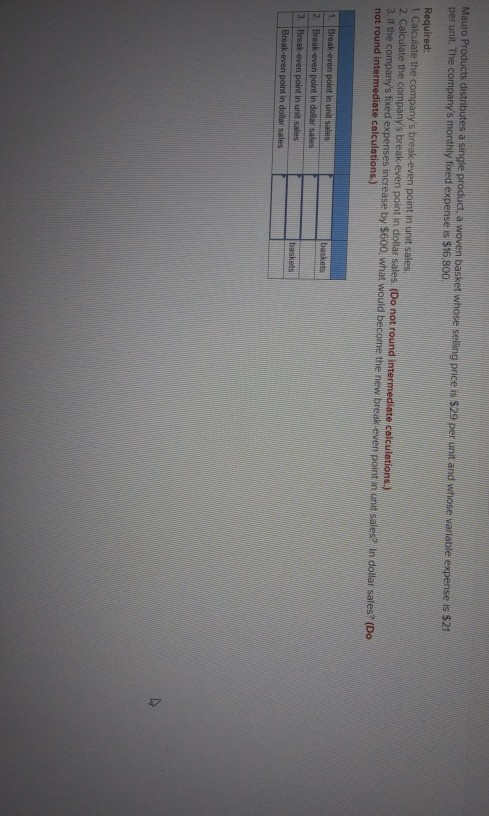 I need help with this question. Mauro Products distributes a single