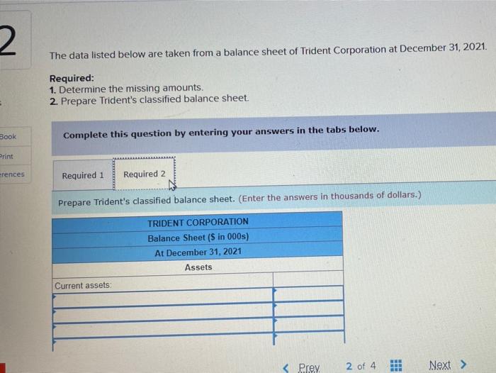2. Prepare Trident's classified balance sheet Complete this question by entering your