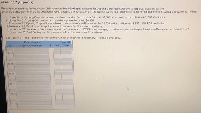  added all the explanations to make it easier. thanks! Question 2