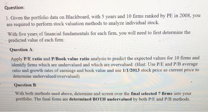  Question: 1. Given the portfolio data on Blackboard, with 5 years