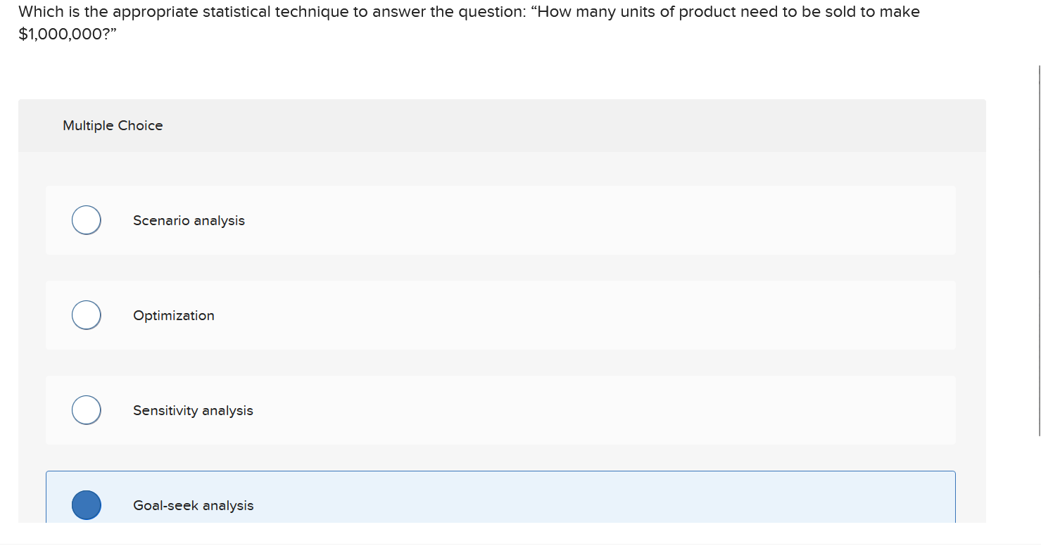 Which is the appropriate statistical technique to answer the question: "How