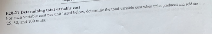  E20-21 Determining total variable cost For each variable cost per unit