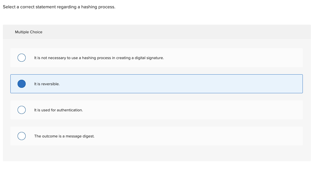 Select a correct statement regarding a hashing process. Multiple Choice It