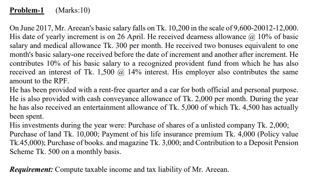  Problem-1 (Marks:10) On June 2017, Mr. Areean's basic salary falls on
