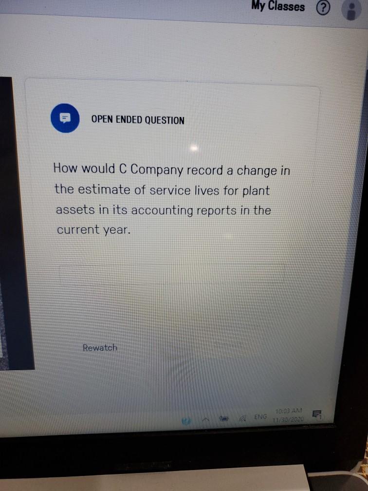  My Classes OPEN ENDED QUESTION How would C Company record a