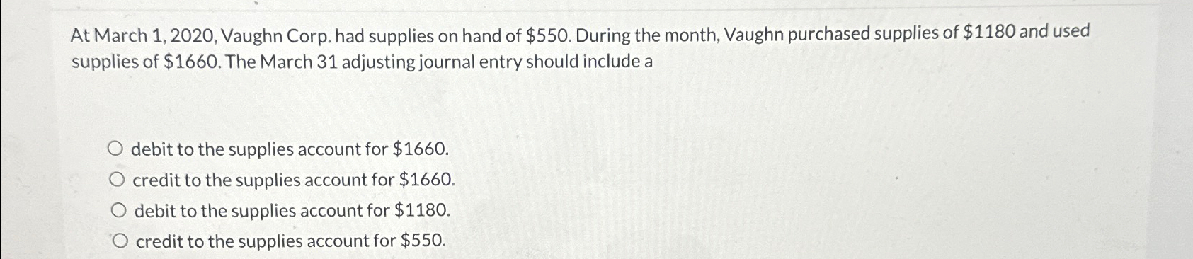  At March 1,2020, Vaughn Corp. had supplies on hand of $550.