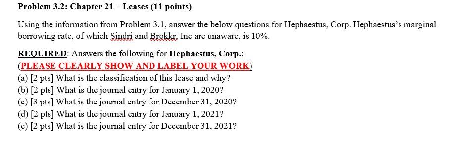 Please show work Problem 3.2: Chapter 21 - Leases (11 points) Using