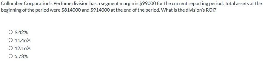  Cullumber Corporation's Perfume division has a segment margin is $99000 for