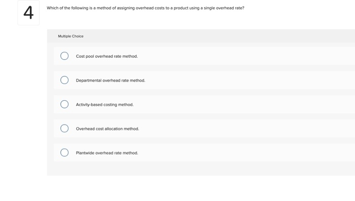 method that companies have used to allocate factory overhead costs? 3 Multiple