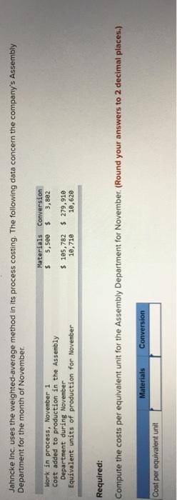  Jahncke Inc. uses the weighted average method in its process costing.