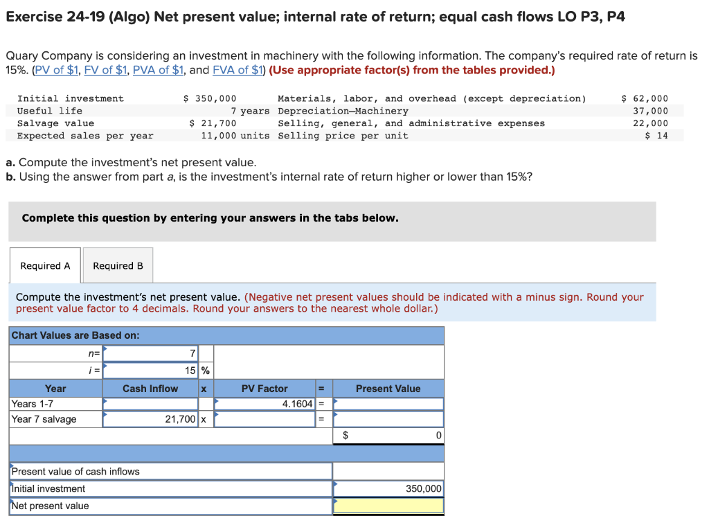 Exercise 24-19 (Algo) Net present value; internal rate of return; equal