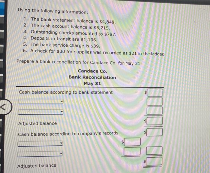 please help Using the following information: 1. The bank statement balance is