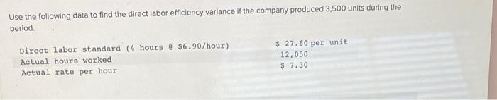  Use the following data to find the direct labor efficiency variance