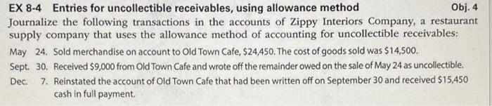  EX 8-4 Entries for uncollectible receivables, using allowance method Obj. 4