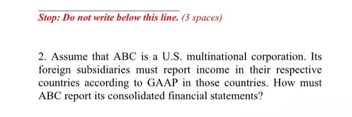  Stop:Donotwritebelowthisline. ( 3 spaces) 2. Assume that ABC is a U.S.