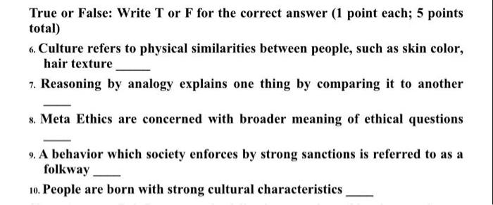  True or False: Write T or F for the correct answer