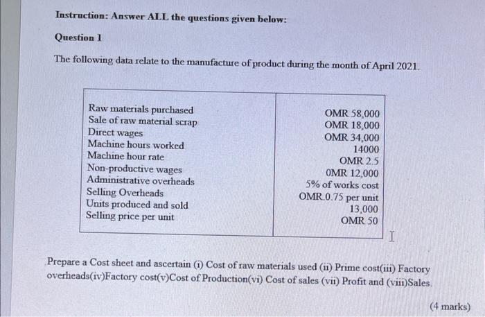  Instruction: Answer ALL the questions given below: Question 1 The following