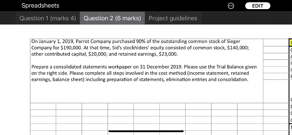 Spreadsheets EDIT Question 1 (marks 4) Question 2 (6 marks) Project