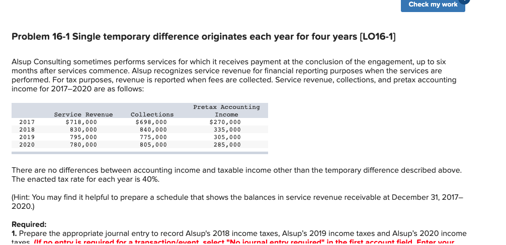  Check my work Problem 16-1 Single temporary difference originates each year