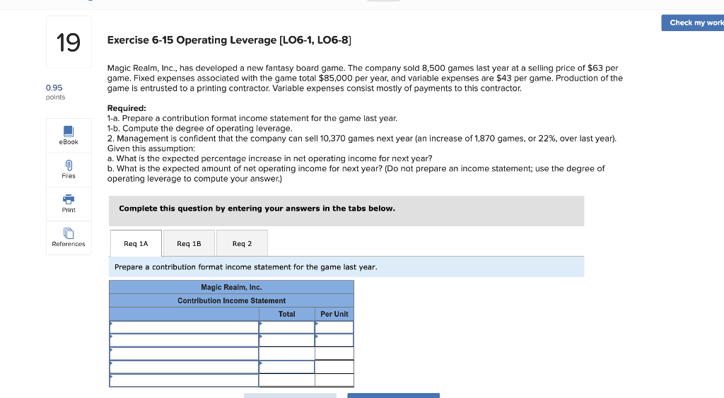 Check my work 19 Exercise 6-15 Operating Leverage (LO6-1, LO6-8) 0.95