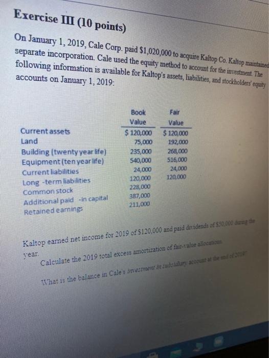  Exercise III (10 points) On January 1, 2019, Cale Corp. paid