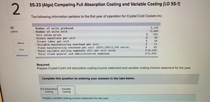  E5-23 (Algo) Comparing Full Absorption Costing and Variable Costing [LO 5S-1)