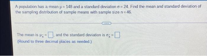  A population has a mean u = 148 and a standard