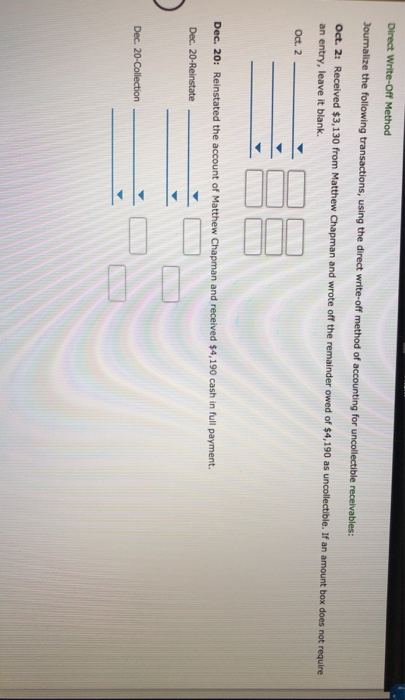  Direct Write-Off Method Journalize the following transactions, using the direct write-off