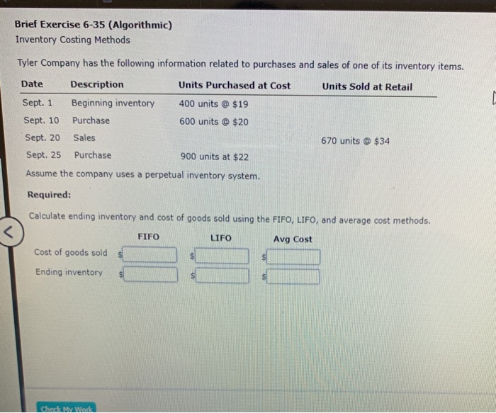  Brief Exercise 6-35 (Algorithmic) Inventory Costing Methods Tyler Company has the